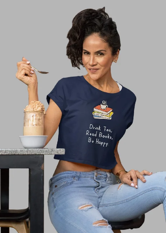 Drink Tea, Read Books, Be Happy Women Crop Top